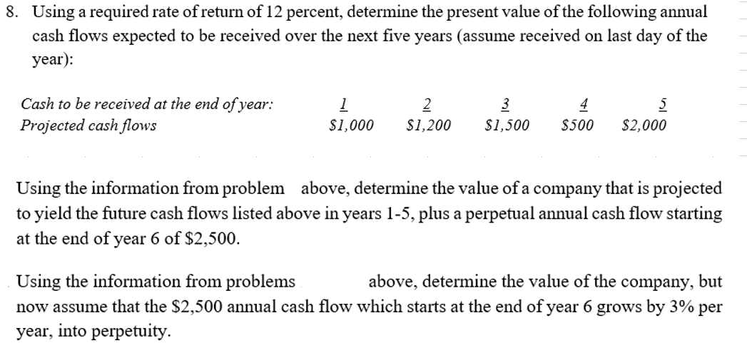 PLEASE USE EXCEL AND EXPLAIN ALL FORMULAS 8. Using a required rate