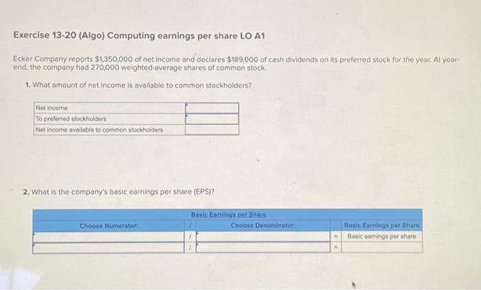  Exercise 13-20 (Algo) Computing earnings per share LO A1 Ecker Company
