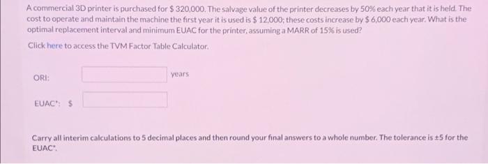 solve mathematically, not excel A commercial 3D printer is purchased for $