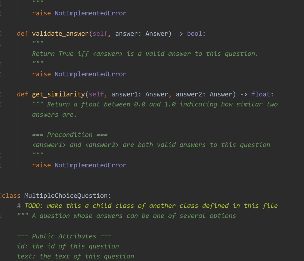 be completed class Question: """ An abstract class representing a question used
