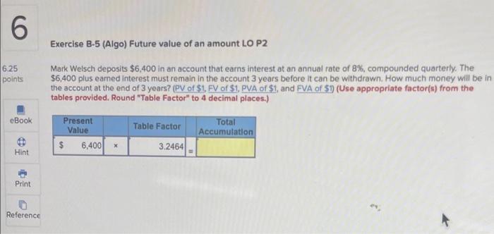help 6 Exercise B-5 (Algo) Future value of an amount LO P2