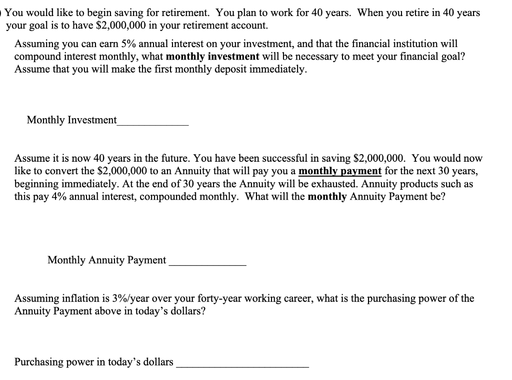  You would like to begin saving for retirement. You plan to