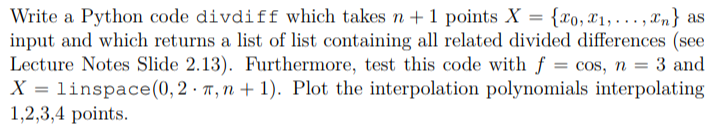 Write a Python code divdiff which takes+1 points X-{ro xi,..., ^n)