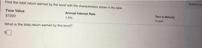  Question He Find the total return earned by the bond with