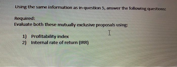  Using the same information as in question 5, answer the following