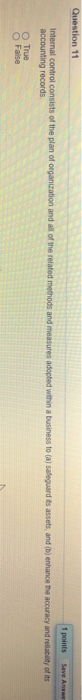  Question 11 1 points Save A we Internal control consists of