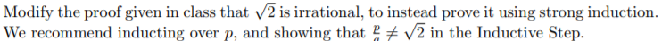  Modify the proof given in class that 2 is irrational, to