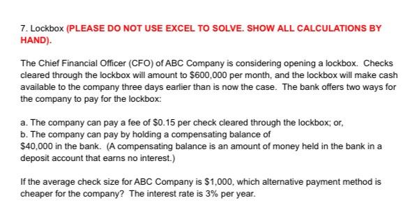  7. Lockbox (PLEASE DO NOT USE EXCEL TO SOLVE. SHOW ALL