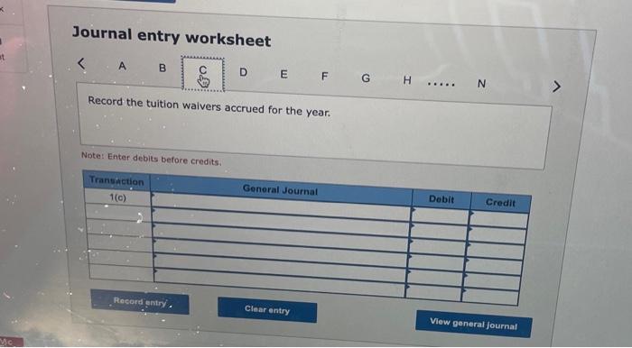 is a private colleg Journal entry worksheet Note: Enter debits before credits.