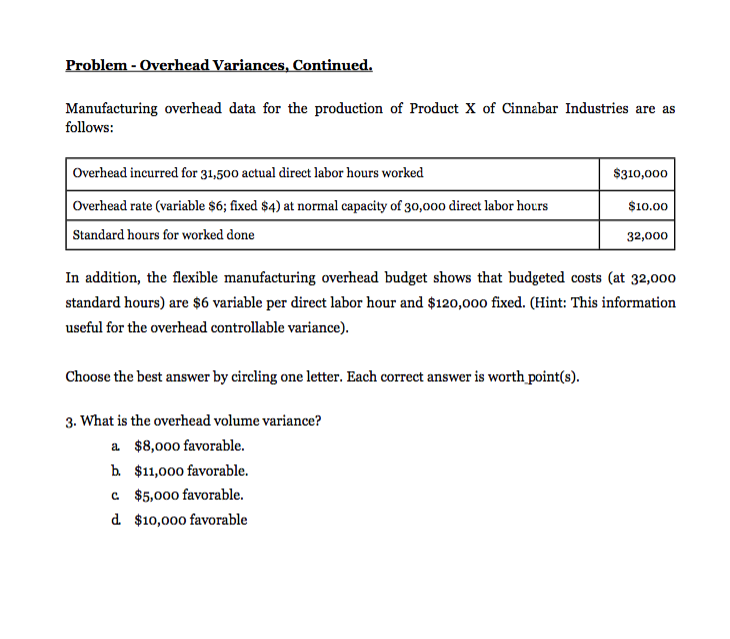 of Product X of Cinnabar Industries are as follows: $310,000 Overhead incurred