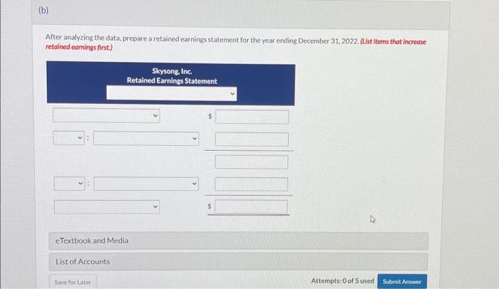  (b) After analyzing the data, prepare a retained earnings statement for