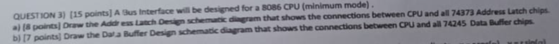  QUESTION 3)[15 points] A Bus interface will be designed for a
