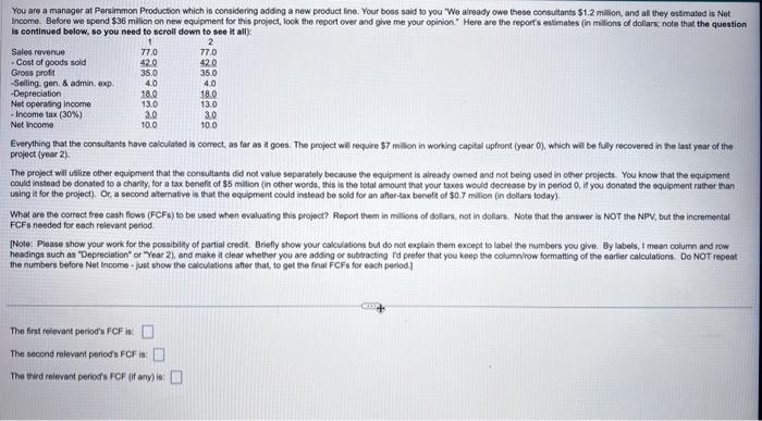  You are a manager at Persimmon Production which is considering adding