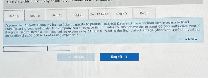 4C Req 4D Req 5 Assume again that Andretti Company has sufficient