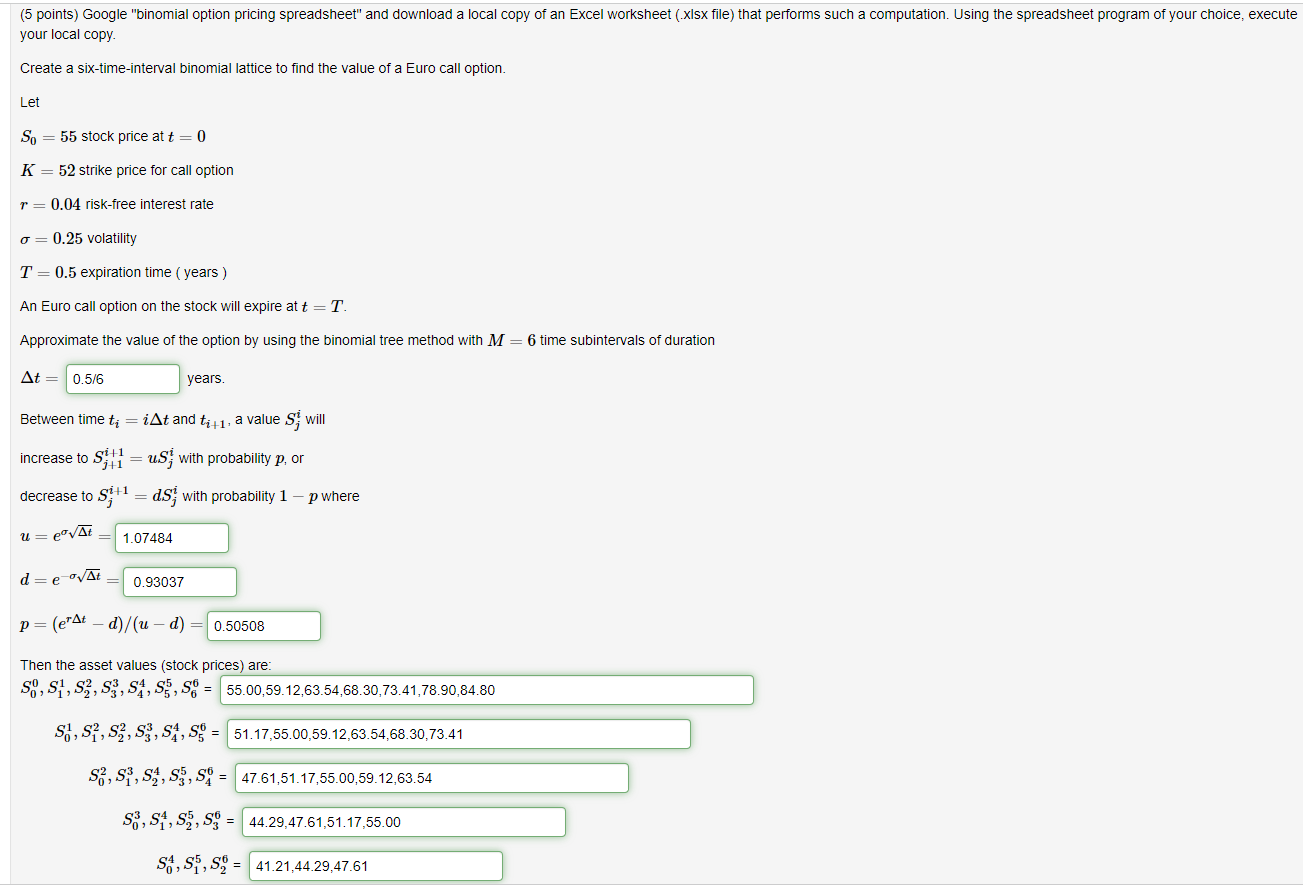 plz write clearly (5 points) Google "binomial option pricing spreadsheet" and download