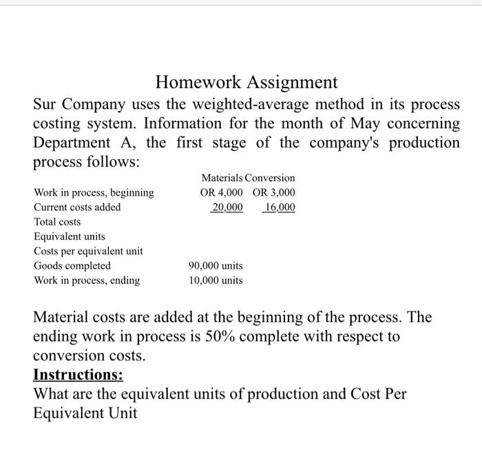  Homework Assignment Sur Company uses the weighted-average method in its process
