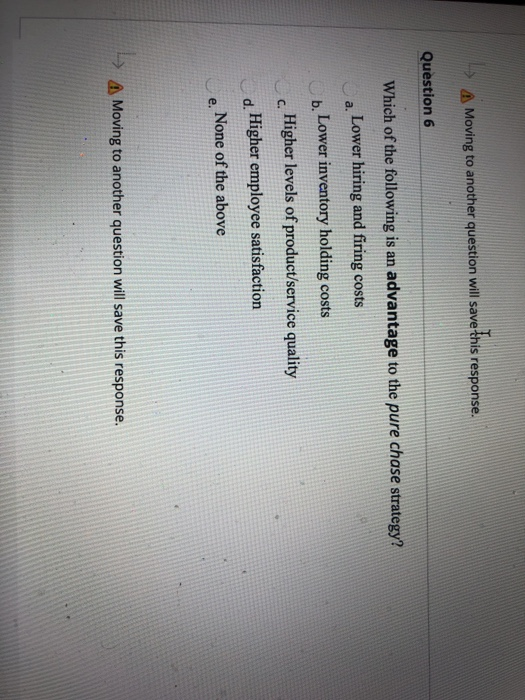  - A Moving to another question will save this response. Question