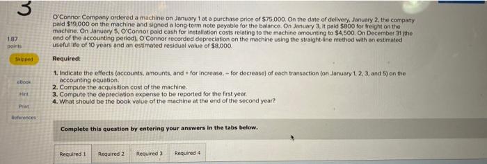  O'Connor Company ordered a machine on Januory 1 at a purchaso