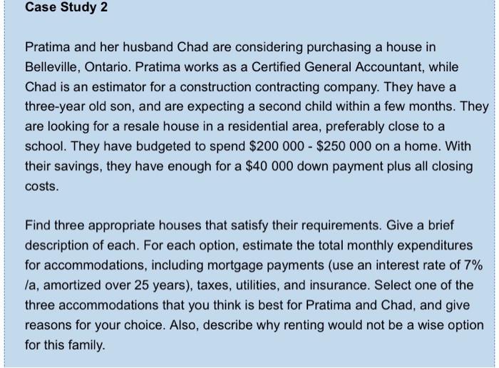  Case Study 2 Pratima and her husband Chad are considering purchasing