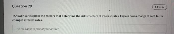 please i need it asap Question 29 8 Points (Answer 5/7) Explain