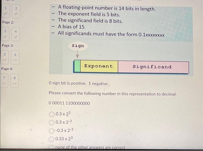  - A floating-point number is 14 bits in length. - The