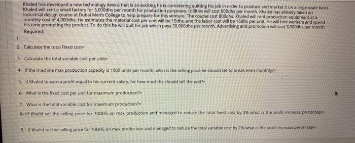  Khaled has developed a new technology device that is so exciting