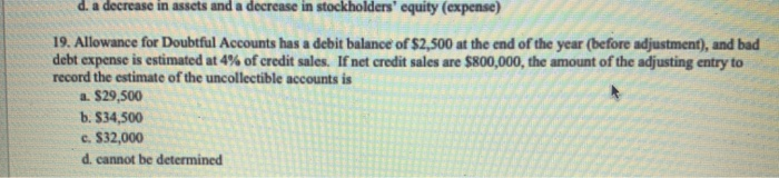  d. a decrease in assets and a decrease in stockholders' equity