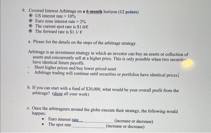 show all work please :) 9. Covered Interest Arbitrage on a 6-month