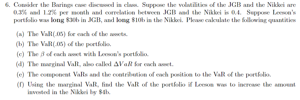  6. Consider the Barings case discussed in class. Suppose the volatilities