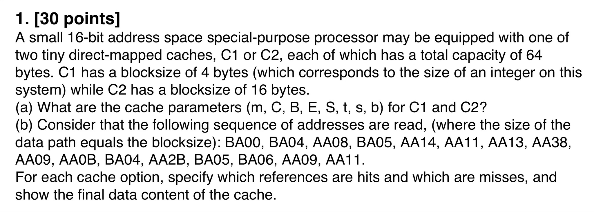  [30 points] A small 16-bit address space special-purpose processor may be