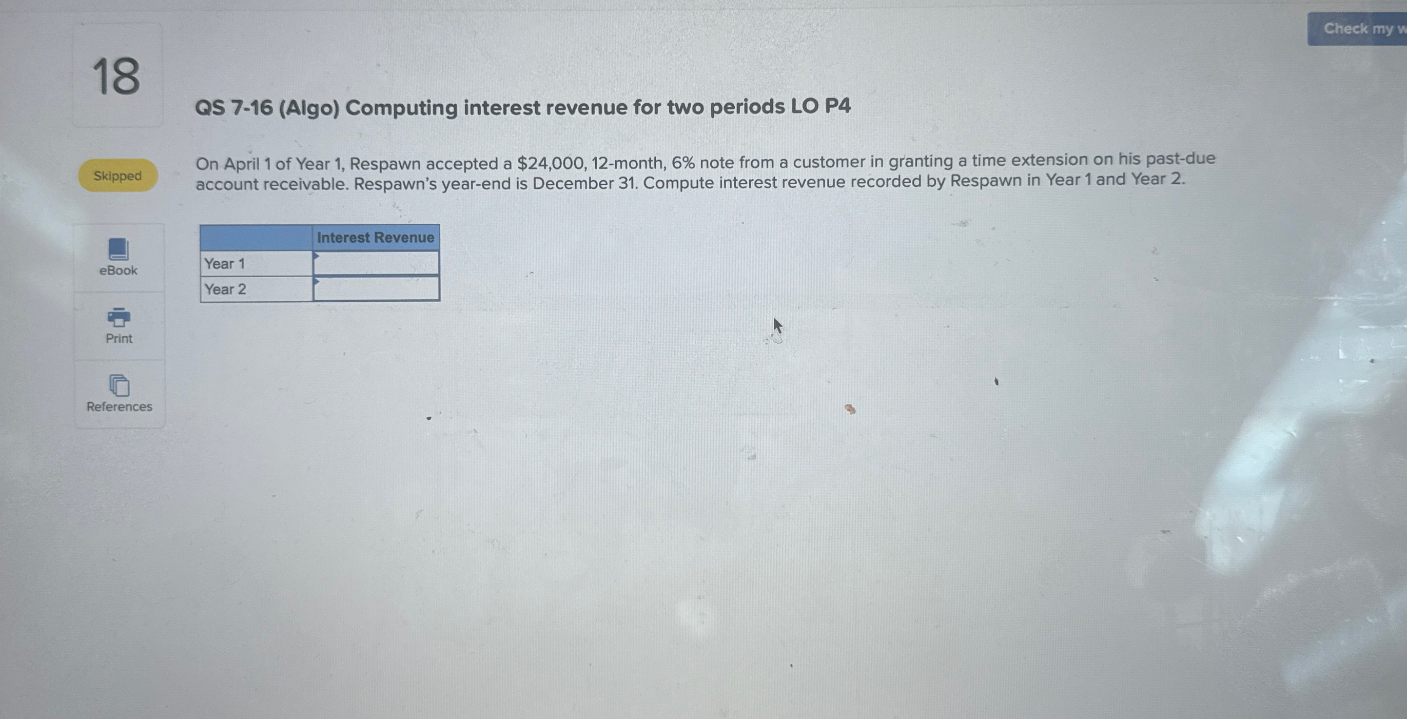  18 QS 7-16(Algo) Computing interest revenue for two periods LO P4