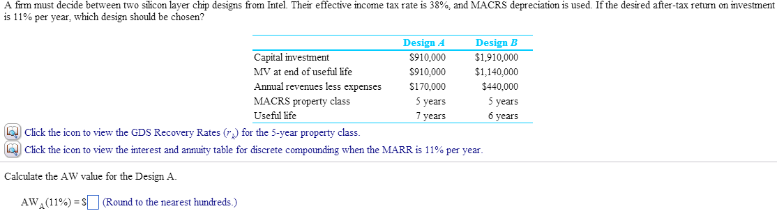 Calculating AW.... A firm must decide between two silicon layer chip designs