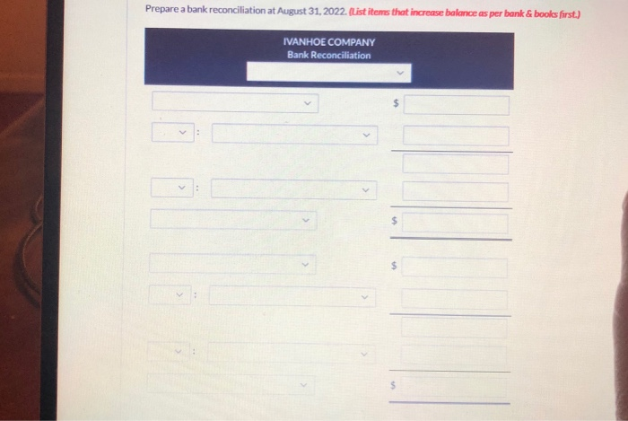 following information pertains to Ivanhoe Company 1. Cash balance per books, August