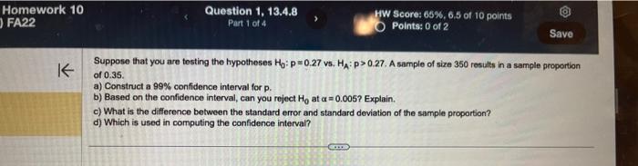  Suppose that you are testing the hypotheses H0:p=0.27 vs. HA:p>0.27. A