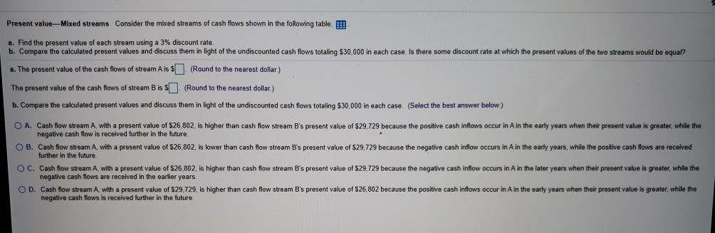  please help with that. thank you Present value --Mixed streams Consider