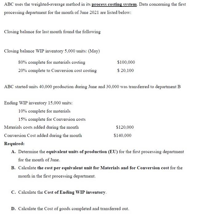  ABC uses the weighted-average method in its process costing system. Data