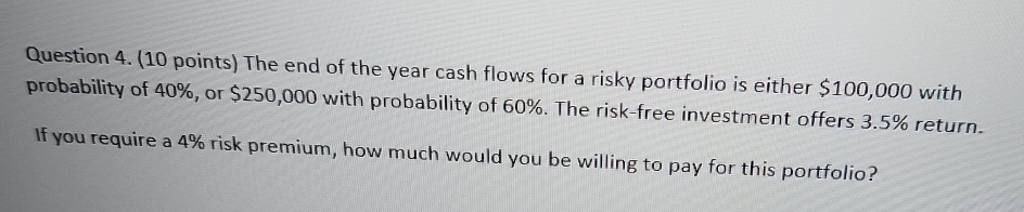 Question 4.(10 points) The end of the year cash flows for
