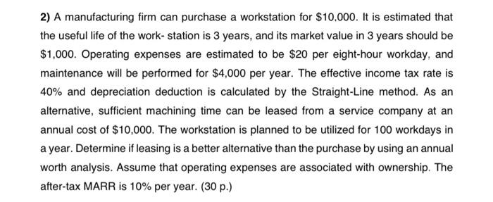 Please write in keyboard 2) A manufacturing firm can purchase a workstation