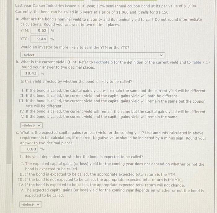 please answer this question Last year Carson Industries issued a 10-year, 12%