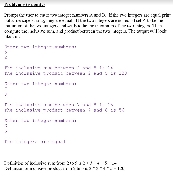 Problem 5 (5 points) Prompt the user to enter two integer