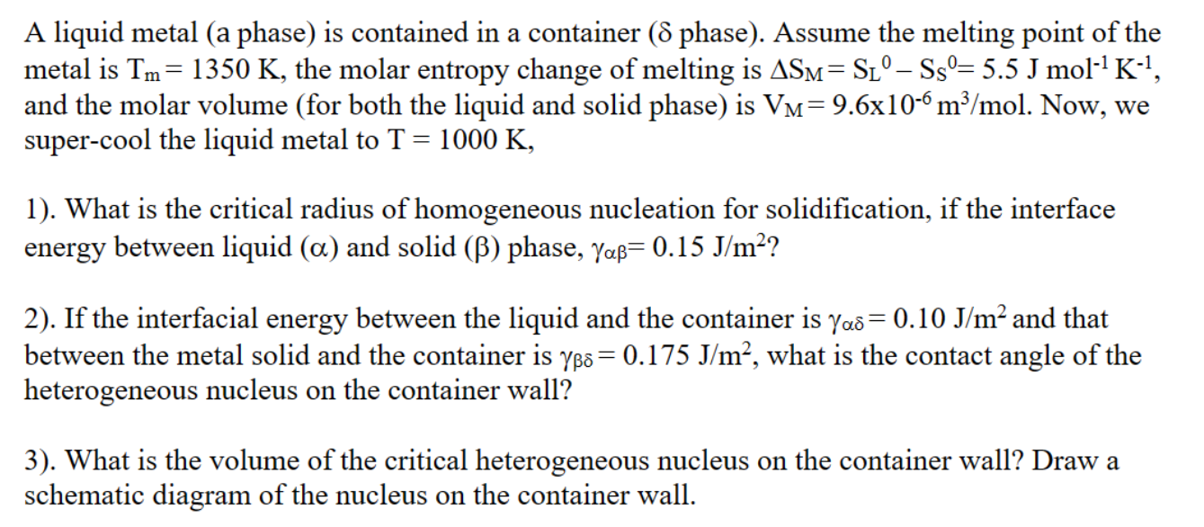  A liquid metal (a phase) is contained in a container (