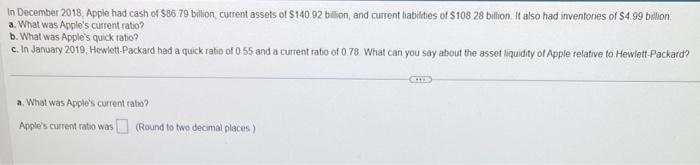 please answer a-c In December 2018 . Apple had cash of $8679