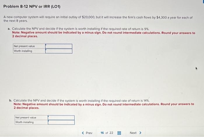  A new computer system will require an initial outlay of $20,000,