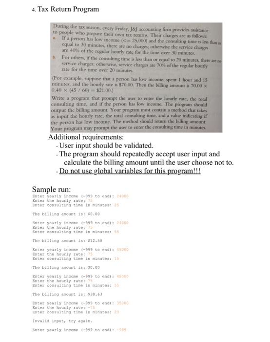 Use java to do the following.... 4. Tax Return Program During