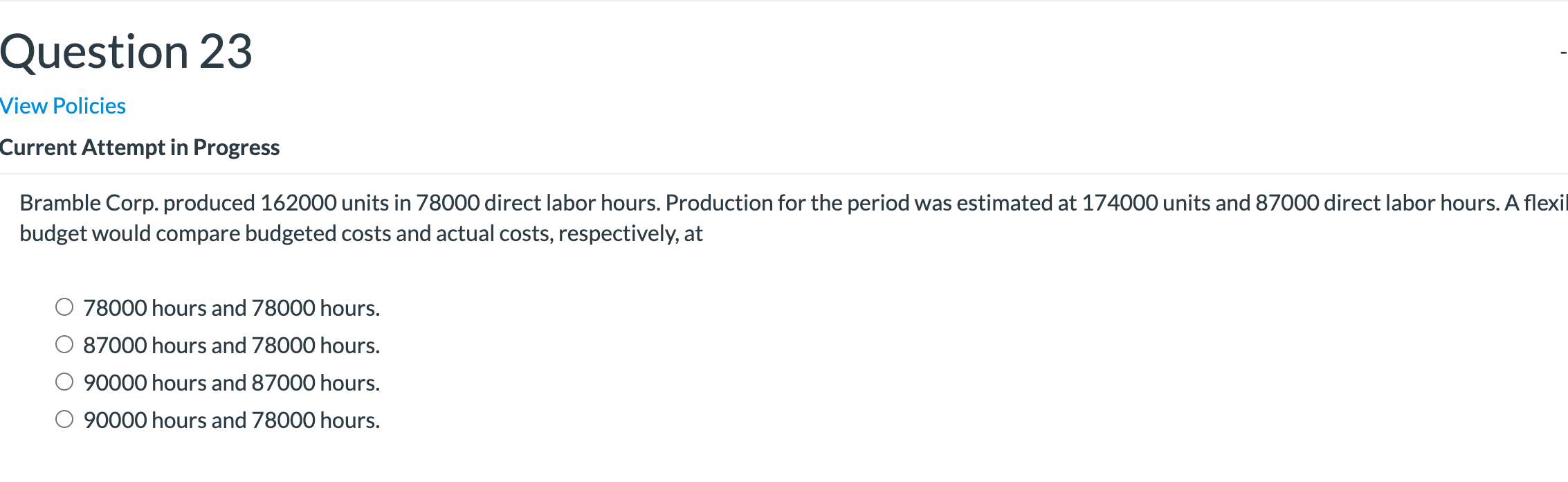 Question 23 View Policies Current Attempt in Progress Bramble Corp. produced