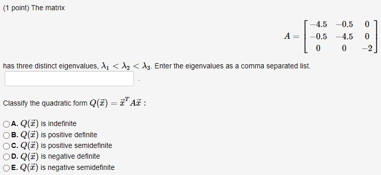  (1 point) The matrix A=4.50.500.54.50002 has three distinct eigenvalues, 1