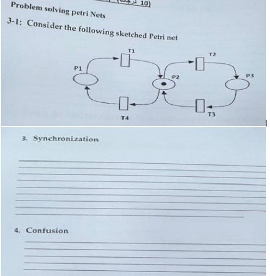  Problem solving petri Nets 3-1: Consider the following sketched Petri net