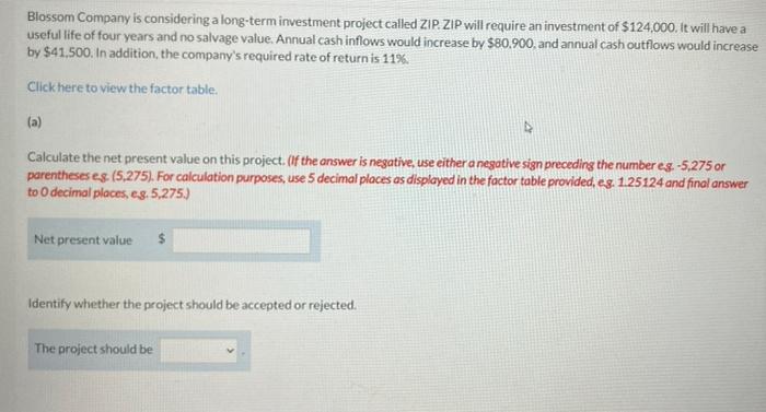net present value calculation Blossom Company is considering a long-term investment project