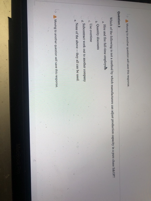  Moving to another question will save this response. Question 3 Which