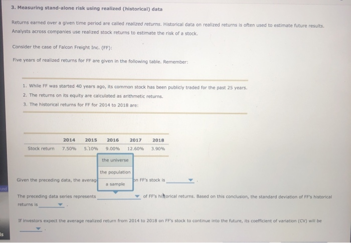 using realized (historical) data Returns earned over a given time period are